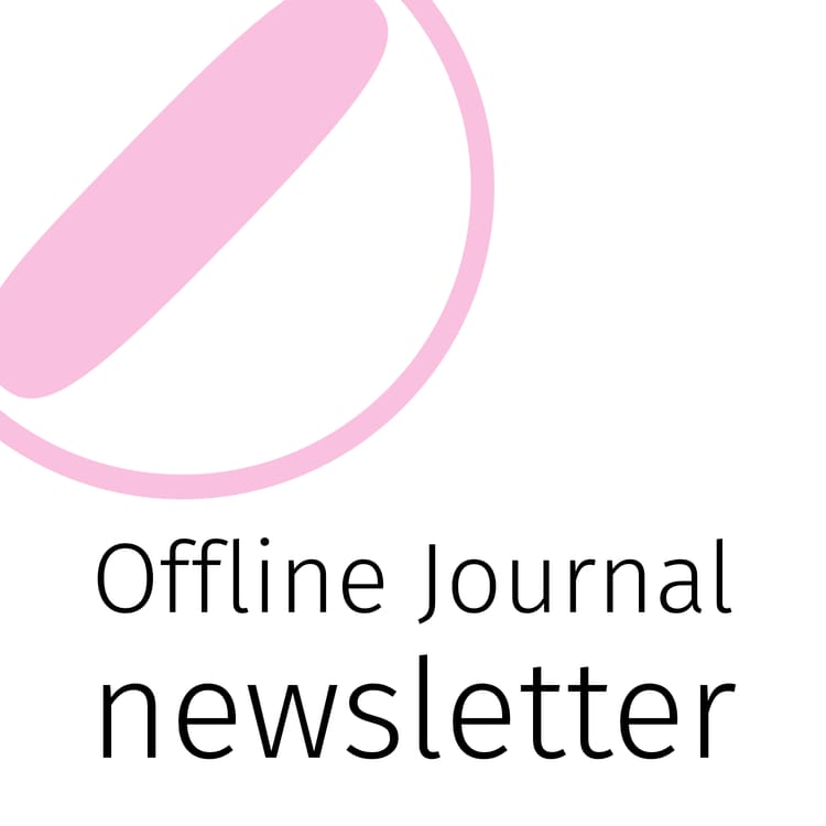 #91: Offline Journal Newsletter: 4 March '25